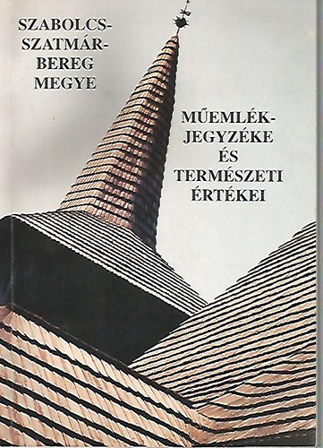 Szabolcs-Szatmár-Bereg megye műemlékjegyzéke és természeti értékei