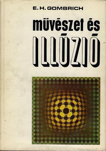 E.H. Gombrich - Művészet és illúzió - A képi ábrázolás pszichológiája