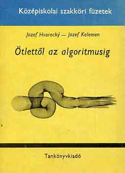 J.-Kelemen, J. Hvorecky - Ötlettől az algoritmusig
