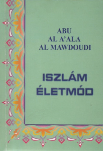 AbuAla a ala al Mawdoudi - Iszlm letmd