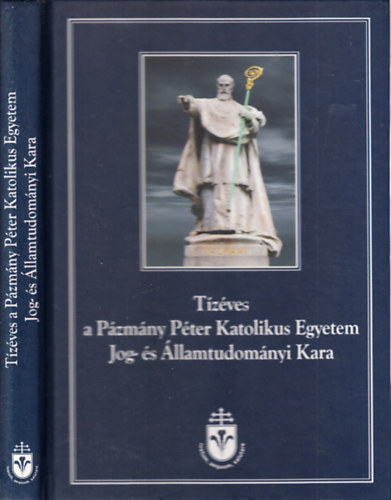 Bndi Gyula  (szerk.) - Tzves a Pzmny Pter Katolikus Egyetem Jog- s llamtudomnyi Kara