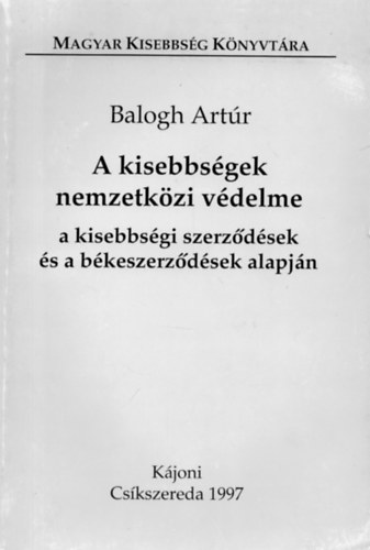 Balogh Artr - A kisebbsgek nemzetkzi vdelme