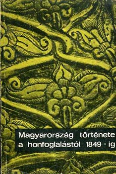 Dienes Istv�n - Vezet� a magyarorsz�g t�rt�nete a honfoglal�st�l 1849-ig