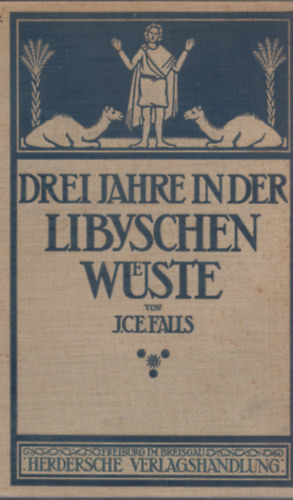 J. C. Edwald Falls - Drei Jahre in der Libyschen Wüste