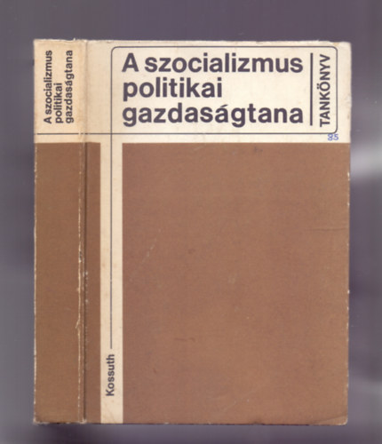 Berei-Kahulits-Szab-Zelk s mg tbben - A szocializmus politikai gazdasgtana (Tanknyv)