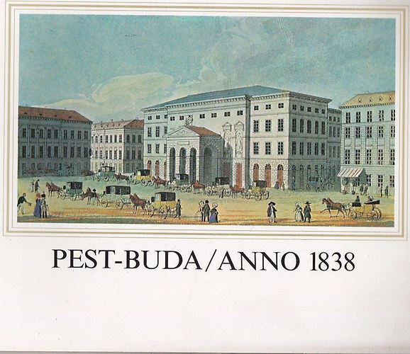 R�zsa Gy�rgy (szerk) - Pest-Buda Anno 1838
