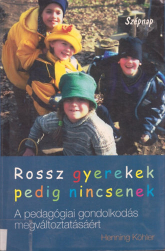 Henning Khler - Rossz  gyerekek pedig nincsenek