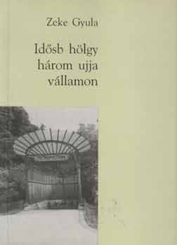 Zeke Gyula - Id�sb h�lgy h�rom ujja v�llamon