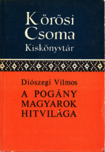 Diszegi Vilmos - A pogny magyarok hitvilga