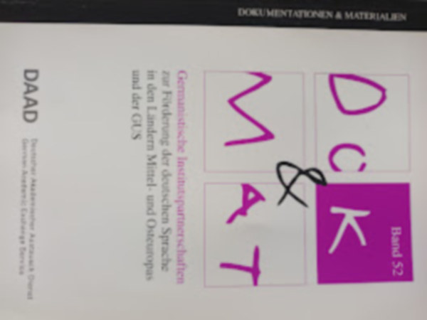 Germanistische Institutspartnerschaften zur Förderung der deutschen Sprache in den Landern Mittel- und Osteuropas und der GUS (Band 52 Dok&Mat)