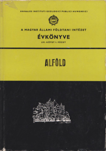 Rónai András - A Magyar Állami Földtani Intézet Évkönyve LVI. kötet 1. füzet (Alföld) (Kivehető térképmellékletekkel)