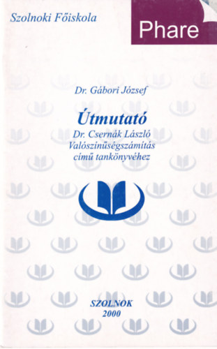 Dr.G�bori J�zsef - �tmutat� - Dr. Csern�k L�szl� Val�sz�n�s�gsz�m�t�s c�m� tank�nyv�hez