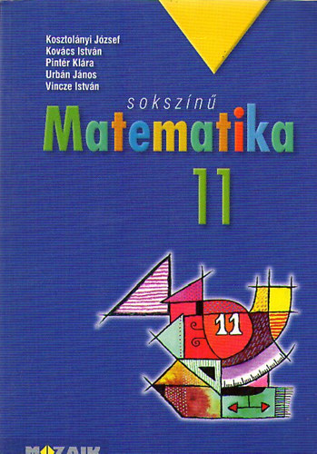 Kosztolnyi; Kovcs; Pintr - Sokszn matematika - tanknyv 11.o.