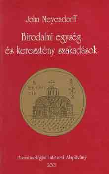 John Meyendorff - Birodalmi egys�g �s kereszt�ny szakad�sok