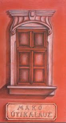 Ferenc Tóth - Makói útikalauz