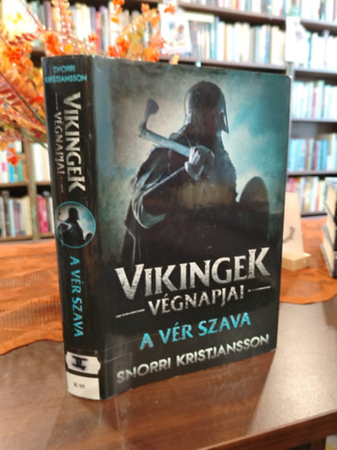Snorri Kristjansson - Vikingek végnapjai - A vér szava