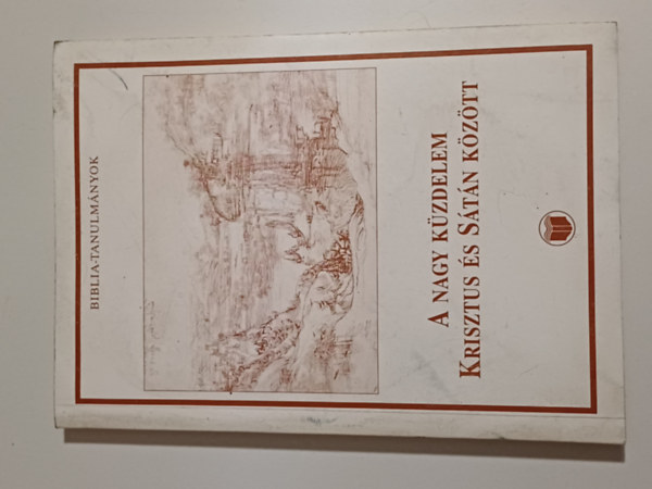 T�bb szerz� - A nagy k�zdelem Krisztus �s S�t�n k�z�tt (Bibliai-tanulm�nyok)