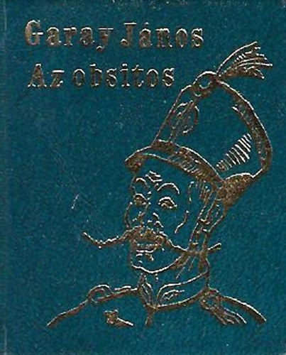 GARAY JNOS - Az obsitos (Miniknyv)