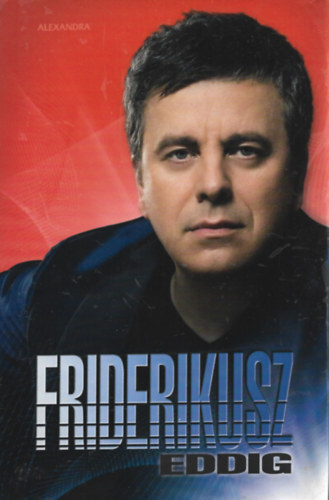 2 db k�nyv, Friderikusz - Eddig, Borb�s M�ria - R�kay Philip: Ketten