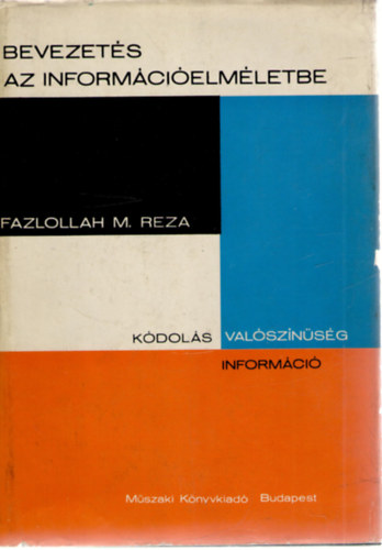 Fazlollah M. Reza - Bevezetés az információelméletbe (kódolás, valószínűség, információ)