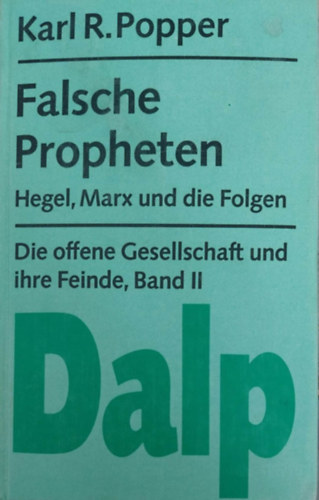 Die offene Gesellschaft und ihre Feinde I-II. - Der Zauber Platons - Falsche Propheten (A nyitott t�rsadalom �s annak ellens�gei I-II. - n�met nyelv�)