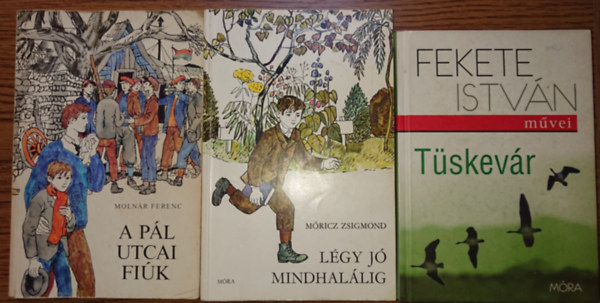 M�ricz Zsigmond, Fekete Istv�n Moln�r Ferenc - 3 k�telez� olvasm�ny kisiskol�soknak: A p�l utcai fi�k, L�gy j� mindhal�lig, T�skev�r