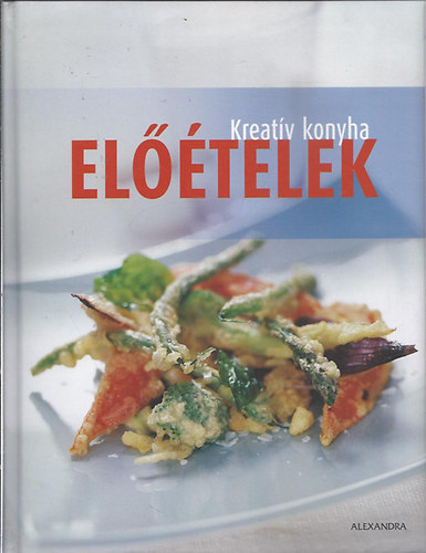 Kreat�v konyha - El��telek a leg�zletesebb �tv�gygerjeszt�k receptjei