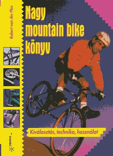 Robert van der Plas - Nagy Mountain Bike k�nyv