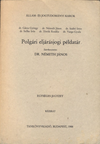 Nmeth Jnos szerk. - Polgri eljrsjogi pldatr (Kzirat, egysges jegyzet)