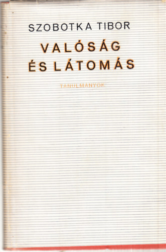 Szobotka Tibor - Valóság és látomás