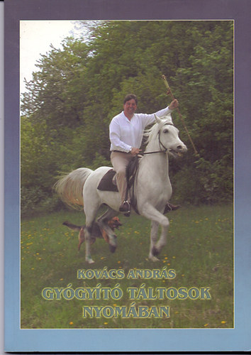 Kov�cs Andr�s - Gy�gy�t� t�ltosok nyom�ban