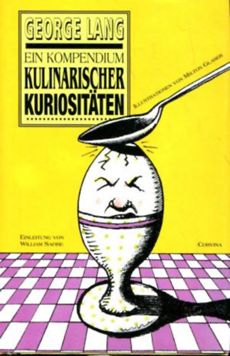 Lang George - Ein Kompendium  Kulinarischer Kuriositten. Illustrationen von Milton Glaser.