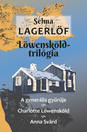 Selma Lagerlf - Lwenskld-trilgia