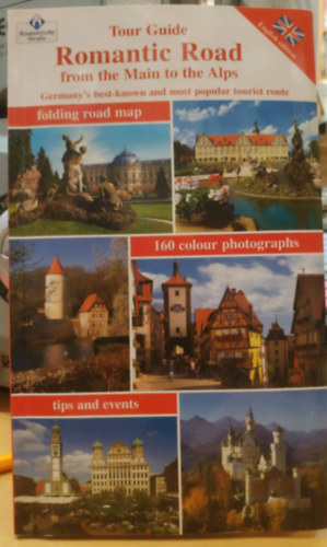 Wolgang Kootz - Tour Guide Romantic Road from the Main to the Alps Germany's best-known and most popular tourist route (Kraichgau Ferlag)