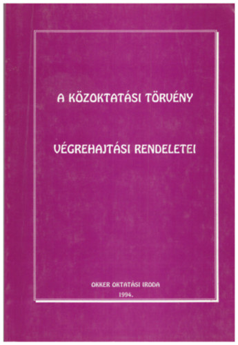 A k�zoktat�si t�rv�ny v�grehajt�si rendeletei