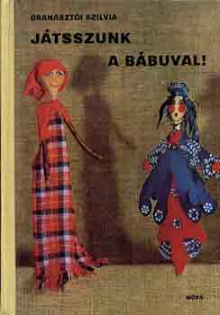 Granasztói Szilvia - Játsszunk a bábuval