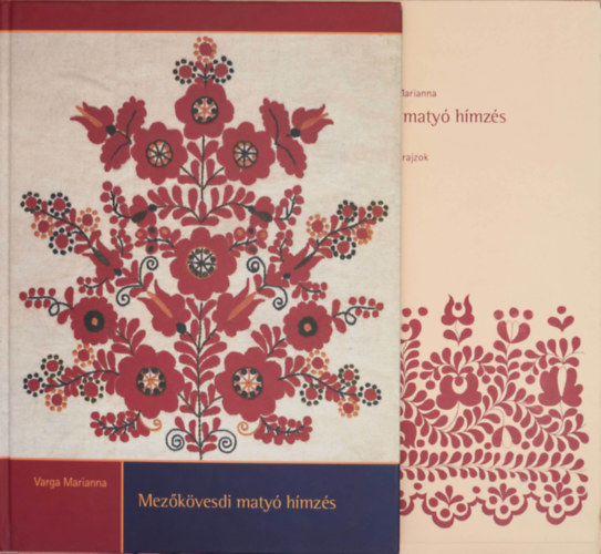 Varga Marianna - Mezőkövesdi matyó hímzés + mintarajzok