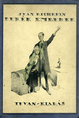 Jean Richepin - Derék emberek
