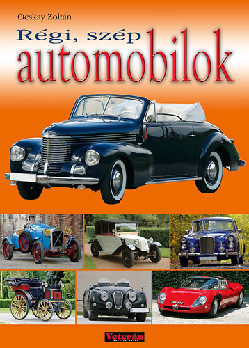 Ocskay Zoltán - Régi, szép automobilok