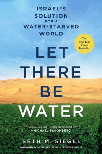 Seth M. Siegel - Let There Be Water: Israel's Solution for a Water-Starved World