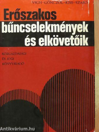 Vigh-Gnczl-Kiss-Szab - Erszakos bncselekmnyek s elkvetik