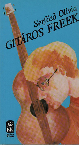 Serfőző Olívia - Gitáros freek