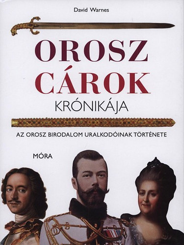 David Warnes - Orosz crok krnikja - Az Orosz Birodalom uralkodinak trtnete