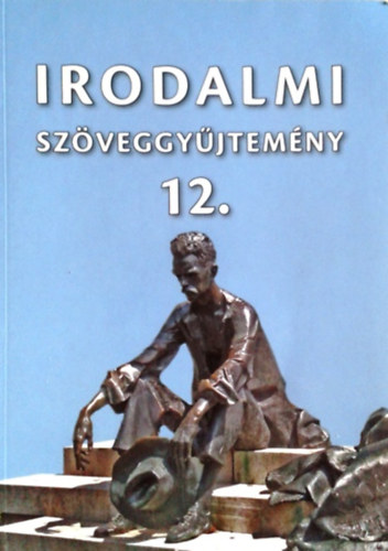 Moh�csy K�roly  (szerk.) - Irodalmi sz�veggy�jtem�ny 12.