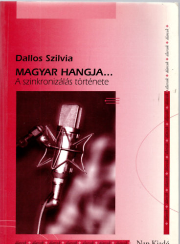 Dallos Szilvia - Magyar hangja... (A szinkronizálás története)