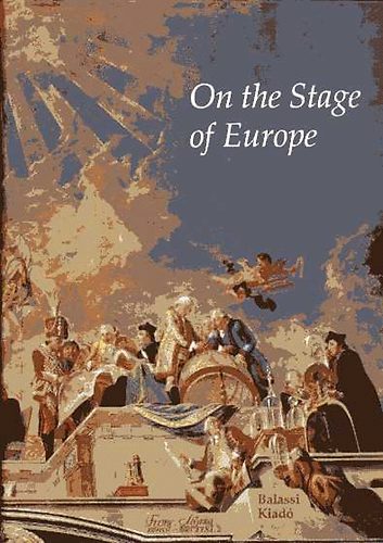 Enikő Marosi - On the Stage of Europe. The millennial contribution of Hungary...