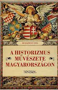 Zádor Anna (szerk.) - A historizmus művészete Magyarországon