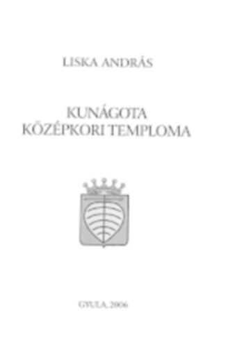 Liska Andr�s - Kun�gota k�z�pkori temploma