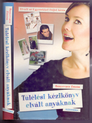 Bunyevcz Zsuzsa - TLLSI KZIKNYV elvlt anyknak - "Elvlt n 3 gyerekkel frjet keres"