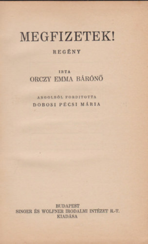 Orczy Emma B�r�n� - Megfizetek!